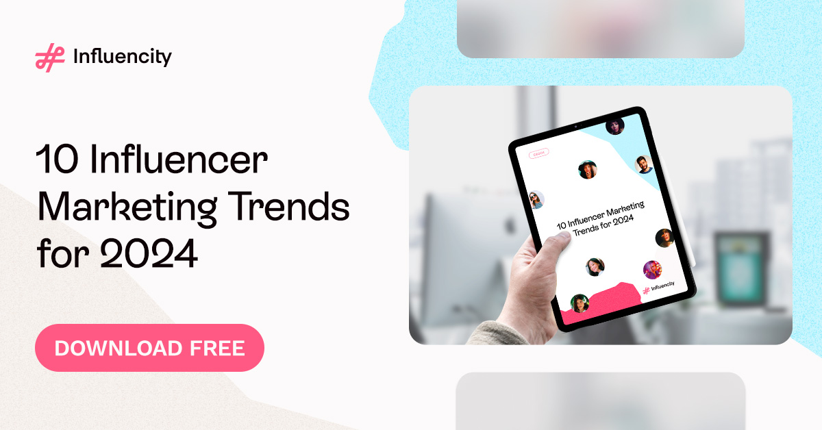 10 Influencer Marketing Trends for 2024